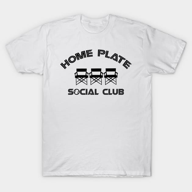 Home Plate,  Social Club, Midday, Softball Mom, Softball Dad, Softball Game Day, Softball Grandma, Softball Family T-Shirt by SmilArt